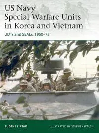 US Navy Special Warfare Units in Korea and Vietnam