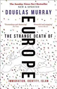 The Strange Death of Europe