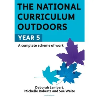 The National Curriculum Outdoors: Year 5