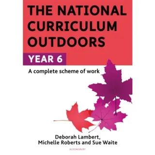 The National Curriculum Outdoors: Year 6