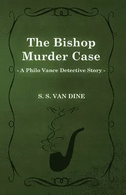 Bishop Murder Case (A Philo Vance Detective Story)
