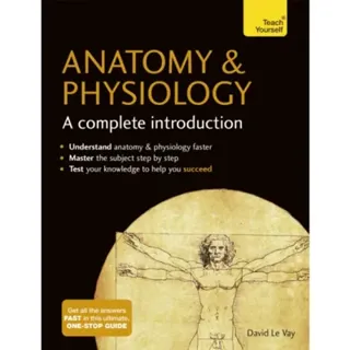 Anatomy & Physiology: A Complete Introduction: Teach Yourself