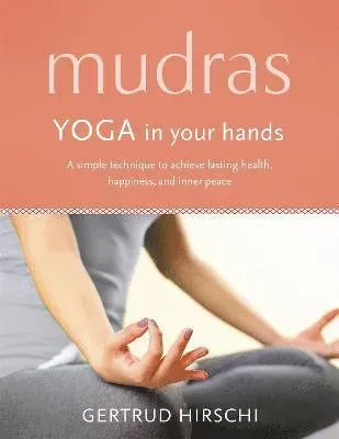 Mudras - yoga in your hands