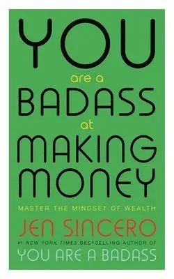 You Are a Badass at Making Money