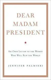 Dear Madam president