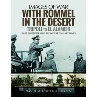 With Rommel in the Desert: Tripoli to El Alamein