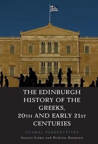 Edinburgh History of the Greeks, 20th and Early 21st Centuries