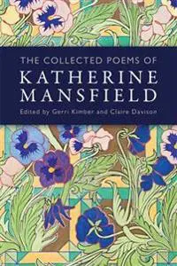 The Collected Poems of Katherine Mansfield