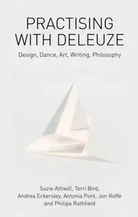 Practising With Deleuze