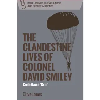 The Clandestine Lives of Colonel David Smiley