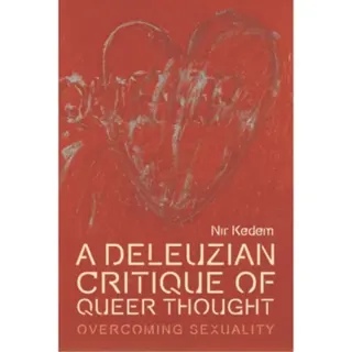 A Deleuzian Critique of Queer Thought