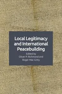 Local Legitimacy and International Peacebuilding