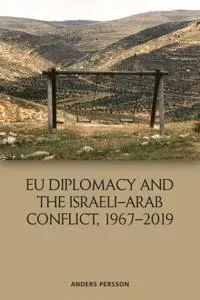 EU Diplomacy and the Israeli–Arab Conflict, 1967–2019