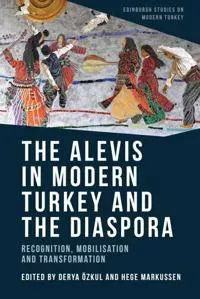 The Alevis in Modern Turkey and the Diaspora