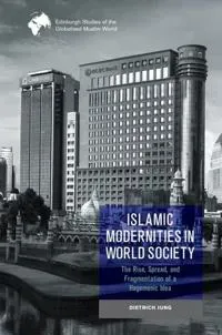 Islamic Modernities in World Society