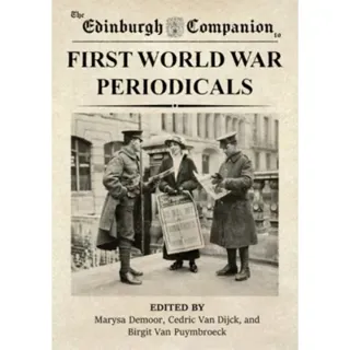 The Edinburgh Companion to First World War Periodicals