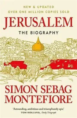 Jerusalem : The Biography - A History of the Middle East