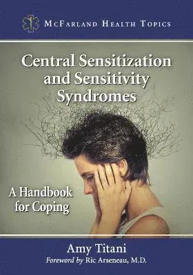 Central Sensitization and Sensitivity Syndromes