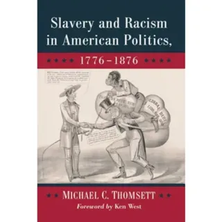 Slavery and Racism in American Politics, 1776-1876