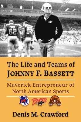 Life and Teams of Johnny F. Bassett