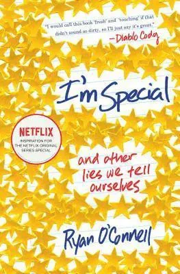 I'm Special: And Other Lies We Tell Ourselves