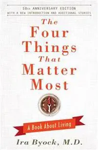 The Four Things That Matter Most - 10th Anniversary Edition