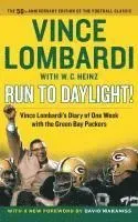 Run to Daylight!: Vince Lombardi's Diary of One Week with the Green Bay Packers