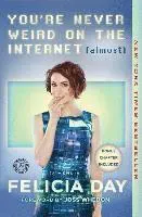 You're Never Weird on the Internet (Almost): A Memoir