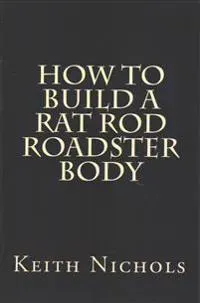 How to Build a Rat Rod Roadster Body