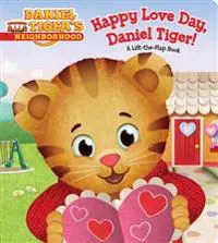 Happy Love Day, Daniel Tiger!: A Lift-The-Flap Book