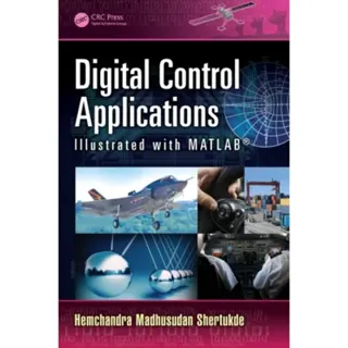 Digital Control Applications Illustrated with MATLAB®