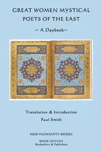 Great Women Mystical Poets of the East: A Daybook