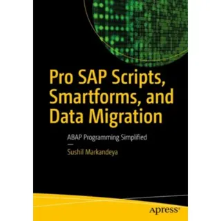 Pro SAP Scripts, Smartforms, and Data Migration