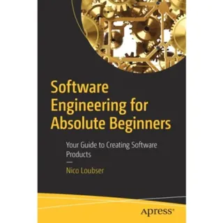 Software Engineering for Absolute Beginners