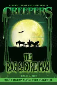 Creepers: The Rag & Bone Man