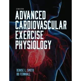 Advanced Cardiovascular Exercise Physiology