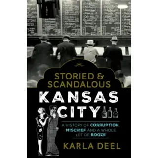 Storied & Scandalous Kansas City