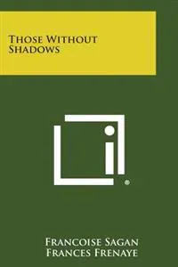 Those Without Shadows