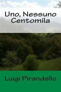 Uno, Nessuno Centomila