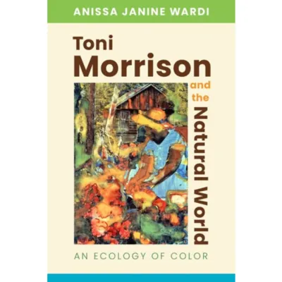 Toni Morrison and the Natural World