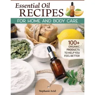 Essential Oil Recipes for Home and Body Care