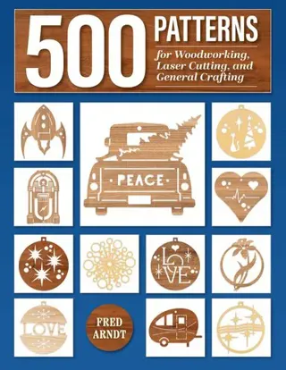 500 Patterns for Woodworking, Laser Cutting, and General Crafting