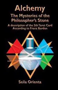 Alchemy? the Mysteries of the Philosopher's Stone