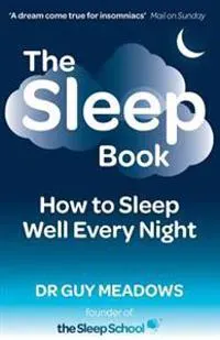 The Sleep Book: How to Sleep Well Every Night