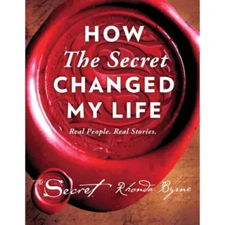 How The Secret Changed My Life: Real People. Real Stories.