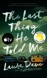 The Last Thing He Told Me: A Reese Witherspoon Book Club Pick