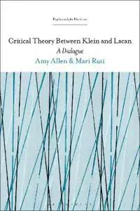Critical Theory Between Klein and Lacan