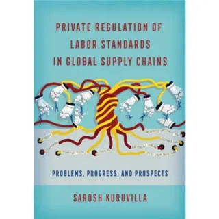 Private Regulation of Labor Standards in Global Supply Chains