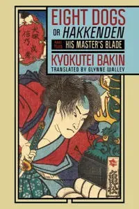 Eight Dogs, or 'Hakkenden'