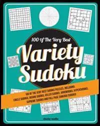 Variety Sudoku: 100 of the Very Best Sudoku Variants